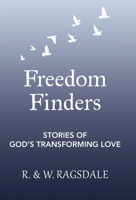 Freedom Finders: Stories of God's Transforming Love 1973693410 Book Cover