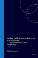 On Law and Policy in the European Court of Justice: A Comparative Study in Judicial Policymaking 9024732174 Book Cover