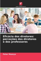 Eficácia dos diretores: perceções dos diretores e dos professores (Portuguese Edition) 6209785727 Book Cover