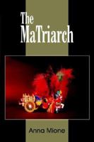 The MaTriarch 1420842129 Book Cover