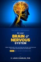 Your Body's User Manual for Your Brain & Nervous System: A Plain English Guide to how your brain run the body, what keeps your nerves sharp, and what quietly wears them down B0H36WH25W Book Cover