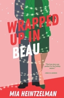 Wrapped Up in Beau B0D1LSD2ZK Book Cover