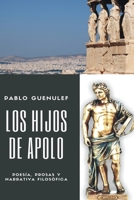 Los hijos de Apolo. Poes�a, prosas y narrativa filos�fica. B08T6JYG2Z Book Cover