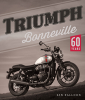 Triumph Bonneville: 60 Years 076036091X Book Cover
