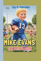 MIKE EVANS CHILDREN'S BOOK: The Story of a Kid Who Never Gave Up on Football B0FNQNP9F4 Book Cover