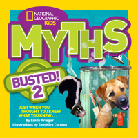 National Geographic Kids Myths Busted! 2: Just When You Thought You Knew What You Knew . . . 1426314787 Book Cover