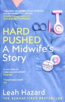 Hard Pushed: A Midwife’s Story 1787464210 Book Cover