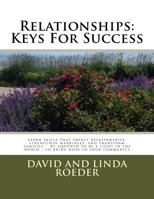 Relationships: Keys for Success: Learn skills that impact relationships, strengthen marriages, and transform families. Be equipped to be a light in the world ...to bring hope to your community 1492288756 Book Cover