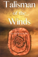 Talisman of the Winds 0994986548 Book Cover