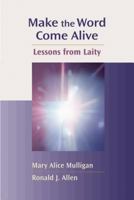 Make The Word Come Alive: Lessons From Laity 0827205031 Book Cover