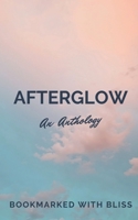 AfterGlow: An Anthology 1639971122 Book Cover