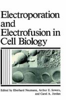 Electroporation & Electrofusion In Cell Biology 1489925309 Book Cover