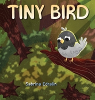 Tiny Bird 1967745013 Book Cover