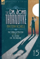 The Dr. Thorndyke Mystery Novels, Volume 5: The D'Arblay Mystery and A Certain Dr, Thorndyke 1917666861 Book Cover