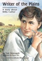 Writer of the Plains: A Story About Willa Cather (Creative Minds Biographies) 1575050609 Book Cover