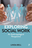 Exploring Social Work: An Anthropological Perspective 1447350723 Book Cover