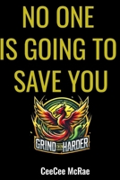 Grind Even Harder: When Nobody's Coming to Save You B0F7R2Z4ZL Book Cover