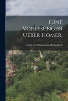 Fünf Vorlesungen ueber Homer. 1018769366 Book Cover