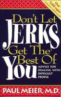 Don't Let Jerks Get The Best Of You Advice For Dealing With Difficult People 0840775962 Book Cover