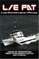 L/E PAT: Law Enforcement Patrol 142415474X Book Cover