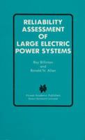 Reliability Assessment of Large Electric Power Systems (Power Electronics and Power Systems) 146128953X Book Cover