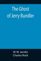 The Ghost Of Jerry Bundler (1908) 101689113X Book Cover