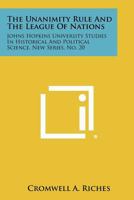 Unanimity Rule and the League of Nations 1258289482 Book Cover