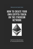 How To Create your own Crypto-Token on the Ethereum Network? 1689271655 Book Cover