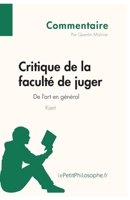 Critique de la faculté de juger de Kant - De l'art en général (Commentaire): Comprendre la philosophie avec lePetitPhilosophe.fr 2808001320 Book Cover