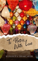 To Poetry, With Love 9360940992 Book Cover