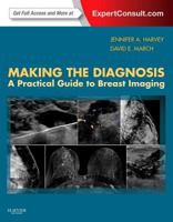 Making the Diagnosis: A Practical Guide to Breast Imaging E-Book: Expert Consult - Online and Print 1455722847 Book Cover