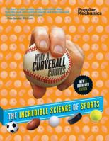 Popular Mechanics Why a Curveball Curves: New  Improved Edition: The Incredible Science of Sports 1618371223 Book Cover