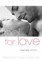 Fool For Love: New Gay Fiction 1573443395 Book Cover