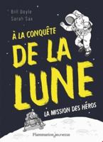 À la conquête de la Lune: La mission des héros 2081496224 Book Cover