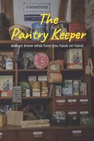 The Pantry Keeper: always know what food you have on hand 1793807353 Book Cover