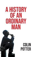 A History of an Ordinary Man 1803697938 Book Cover