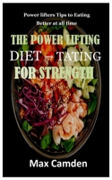 The Power Lifting Diet - Tating for Strength: Power lifters Tips to Eating Better at all time B09SP4KPZN Book Cover