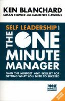 Self Leadership and the One Minute Manager: Increasing Effectiveness Through Situational Self Leadership 0060799129 Book Cover