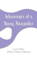 Adventures of a Young Naturalist 9354753760 Book Cover