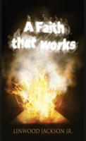 A Faith That Works 1955622213 Book Cover