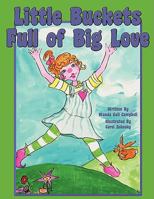 Little Buckets Full of Big Love 1438906889 Book Cover