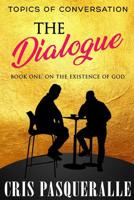 Topics of Conversation The Dialogues: Book One: On The Existence of God 1091098921 Book Cover