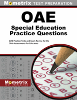 OAE Special Education Practice Questions: OAE Practice Tests and Exam Review for the Ohio Assessments for Educators 1516712587 Book Cover