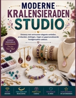 MODERNE KRALENSIERADEN STUDIO: Ontwerp met vertrouwen elegante oorbellen, armbanden, kettingen, ringen en gepersonaliseerde handgemaakte cadeaus (Dutch Edition) B0H9SGH6XK Book Cover