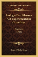 Biologie Der Pflanzen Auf Experimenteller Grundlage: Bionomie (1913) 1167734807 Book Cover