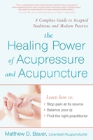 Healing Power Of Acupressure and Acupuncture (Avery Health Guides) 1583332162 Book Cover