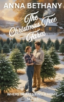 The Christmas Tree Farm: Where Hearts Find A Home Series B0G5K1SC8T Book Cover