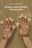 Aunque somos muchos, estamos solos (Spanish Edition) B0DZDV477W Book Cover