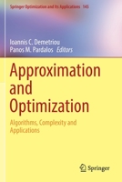 Approximation and Optimization: Algorithms, Complexity and Applications (Springer Optimization and Its Applications, 145) 3030127699 Book Cover