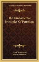 The Fundamental Principles of Petrology (Classic Reprint) 1163773328 Book Cover